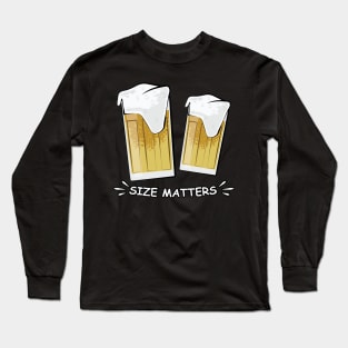 Size Matters - Beer - Funny Illustration Long Sleeve T-Shirt